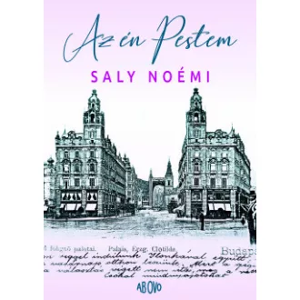 Saly Noémi - Az én Pestem