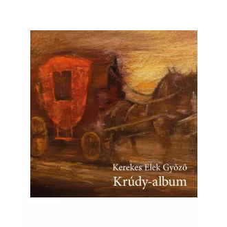 Kerekes Elek Győző - Krúdy-album
