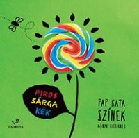 Színek - Piros, sárga, kék - Könyv kicsiknek