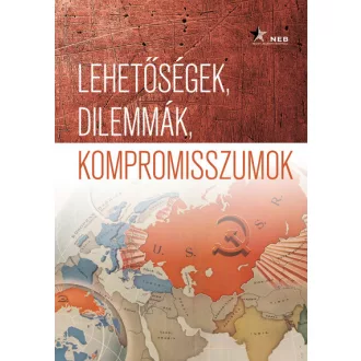 Lehetőségek, dilemmák, kompromisszumok