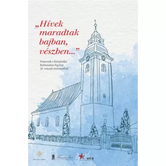 "Hívek maradtak bajban, vészben..."