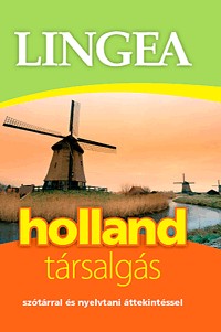 Lingea Holland társalgás - Szótárral és nyelvtani áttekintéssel