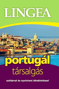 Lingea portugál társalgás - Szótárral és nyelvtani áttekintéssel