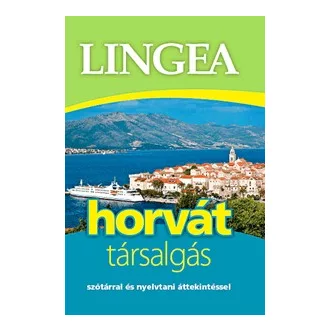  Lingea horvát társalgás - Szótárral és nyelvtani áttekintéssel