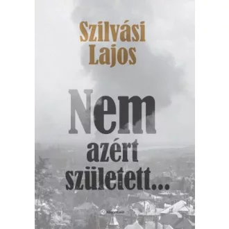 Nem azért született...