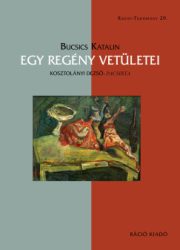 Egy regény vetületei - Kosztolányi Dezső: Pacsirta