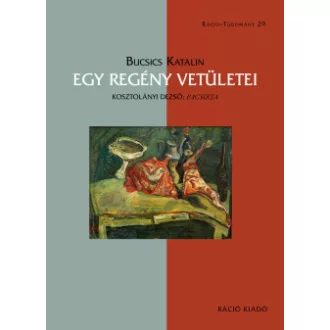 Egy regény vetületei - Kosztolányi Dezső: Pacsirta
