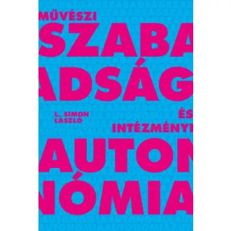 Művészi szabadság és intézményi autonómia