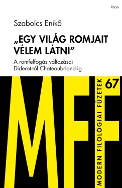 ,,Egy világ romjait vélem látni"