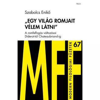 ,,Egy világ romjait vélem látni"