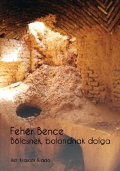 Bölcsnek, bolondnak dolga