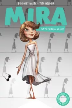 Mira - Így váltsd meg a világod!