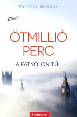 Ötmillió perc - A fátyolon túl