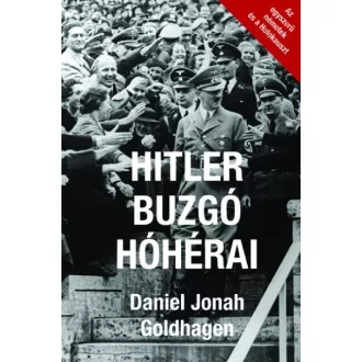   Hitler buzgó hóhérai - Az egyszerű németek és a Holokauszt