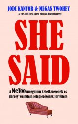   She Said - A MeToo mozgalom keletkezésének és Harvey Weinstein leleplezésének története