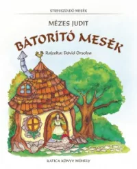 Bátorító mesék - Stresszoldó mesék