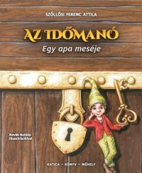 Az időmanó - Egy apa meséje
