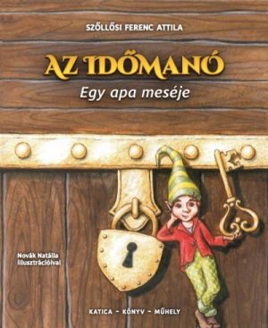 Az időmanó - Egy apa meséje