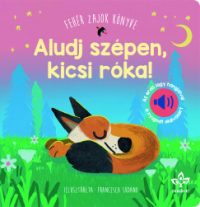 Aludj szépen, kicsi róka! - Fehér zajok könyve