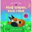 Aludj szépen, kicsi róka! - Fehér zajok könyve