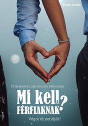   Mi kell a férfiaknak? Végre elmondják! - 21 társkereső pasi őszinte vallomása