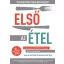 Első az étel - Fedezd fel a WHOLE30 étrendet, és érd el a lehetetlent!
