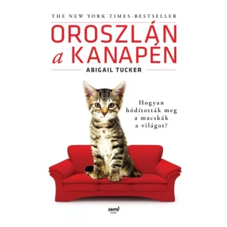   Oroszlán a kanapén - Hogyan hódították meg a macskák a világot?