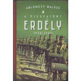 A visszatért Erdély - 1940-1944 - 3. kiadás