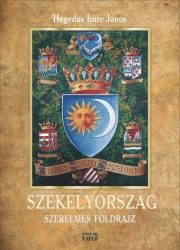 Székelyország - Szerelmes földrajz