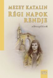 Régi napok rendje - elbeszélések