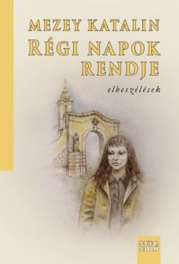 Régi napok rendje - elbeszélések