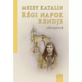Régi napok rendje - elbeszélések