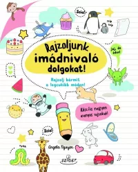   Rajzoljunk imádnivaló dolgokat! - Rajzolj bármit a legcukibb módon!