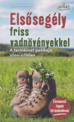   Elsősegély friss vadnövényekkel - A természet patikája úton-útfélen