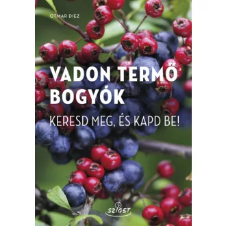 Vadon termő bogyók - Keresd meg, és kapd be!