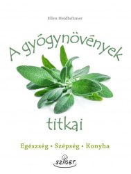 A gyógynövények titkai - Egészség-Szépség-Konyha