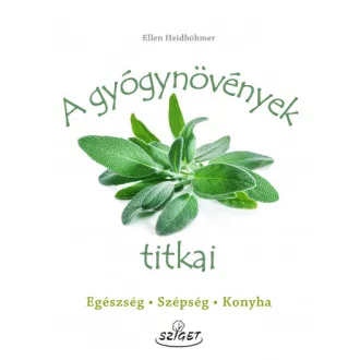 A gyógynövények titkai - Egészség-Szépség-Konyha