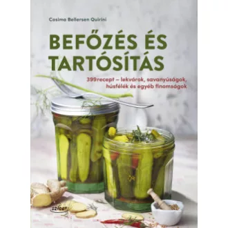   Befőzés és tartósítás - 399 recept - lekvárok, savanyúságok és egyéb finomságok