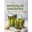 Befőzés és tartósítás - 399 recept - lekvárok, savanyúságok és egyéb finomságok