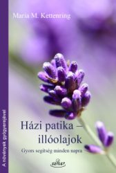 Maria M. Kettenring - Házi patika-illóolajok