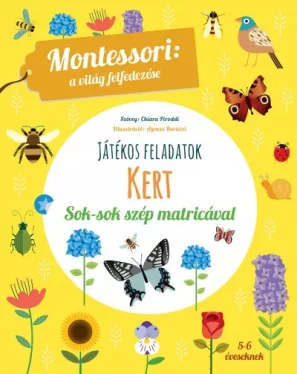 Kert - A világ felfedezése - Játékos feladatok sok-sok szép matricával