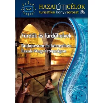   Fürdők és fürdőhelyek Budapesten és környékén Észak-Magyarországon
