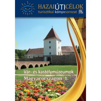Vár- és kastélymúzeumok Magyarországon 1.