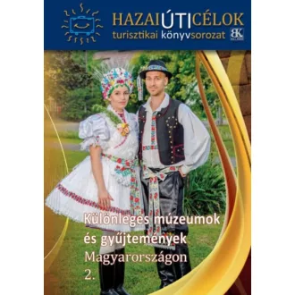 Különleges múzeumok és gyűjtemények Magyarországon 2.