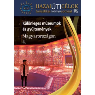 Különleges múzeumok és gyűjtemények Magyarországon 4.