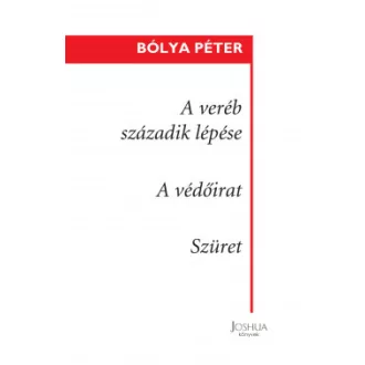 A veréb századik lépése / A védőirat / Szüret