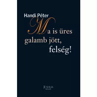 Ma is üres galamb jött, felség!