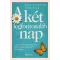 A két legfontosabb nap