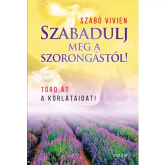 Szabadulj meg a szorongástól!