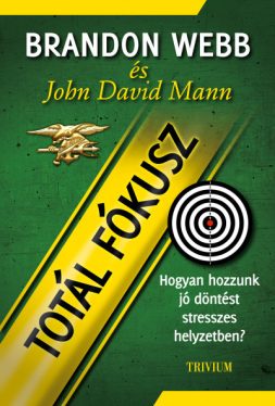 Totál fókusz - Hogyan hozzunk jó döntést stresszes helyzetben?